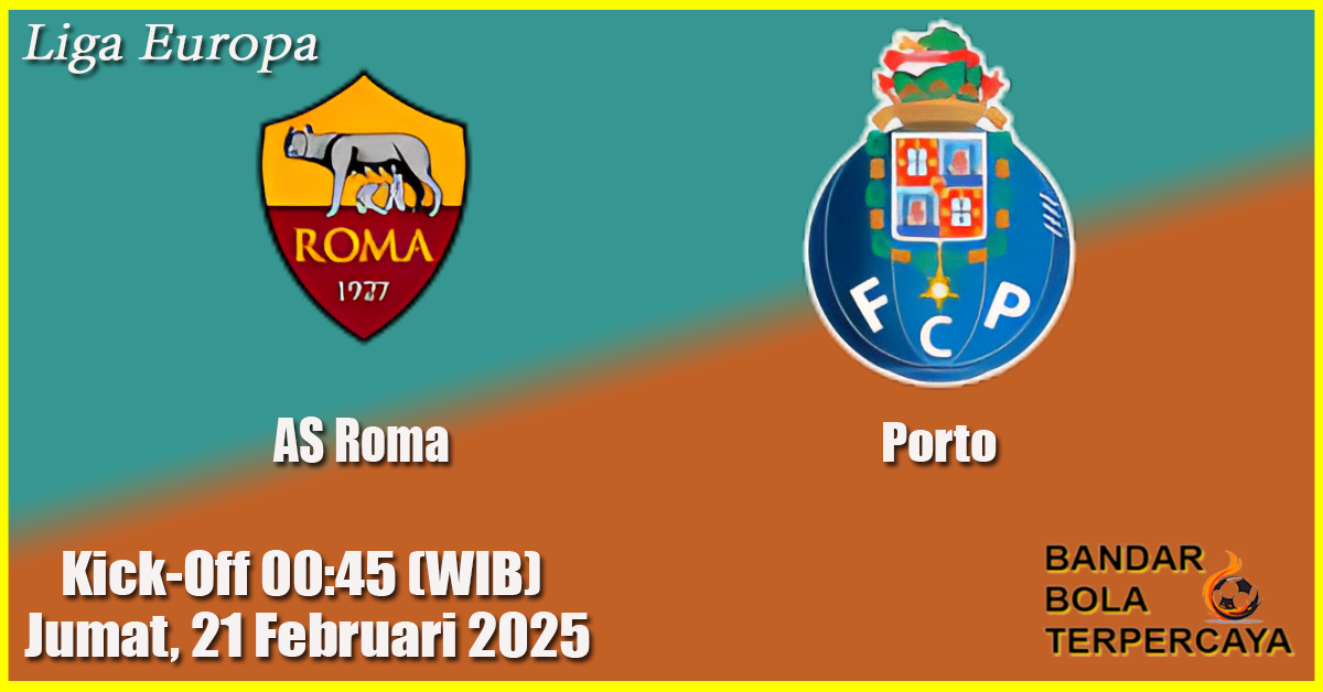 Prediksi AS Roma vs FC Porto: Duel Sengit di Liga Europa