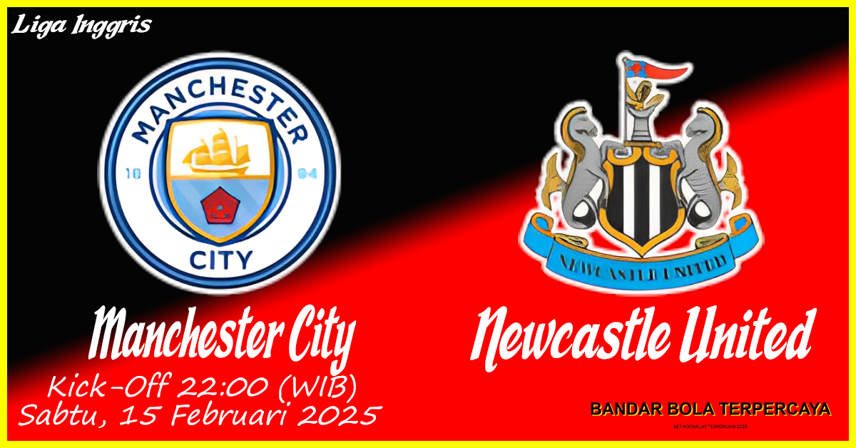 Prediksi Manchester City vs Newcastle United: Ujian Berat The Magpies di Etihad