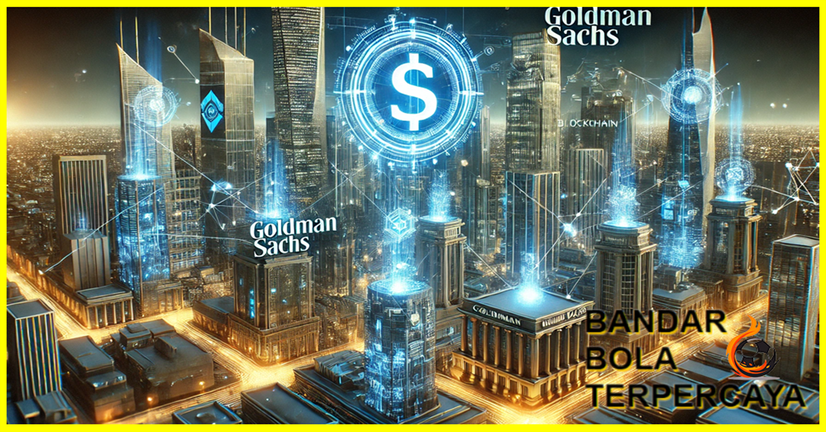 Goldman Sachs Luncurkan Usaha Blockchain Baru: Transformasi Besar di Dunia Keuangan