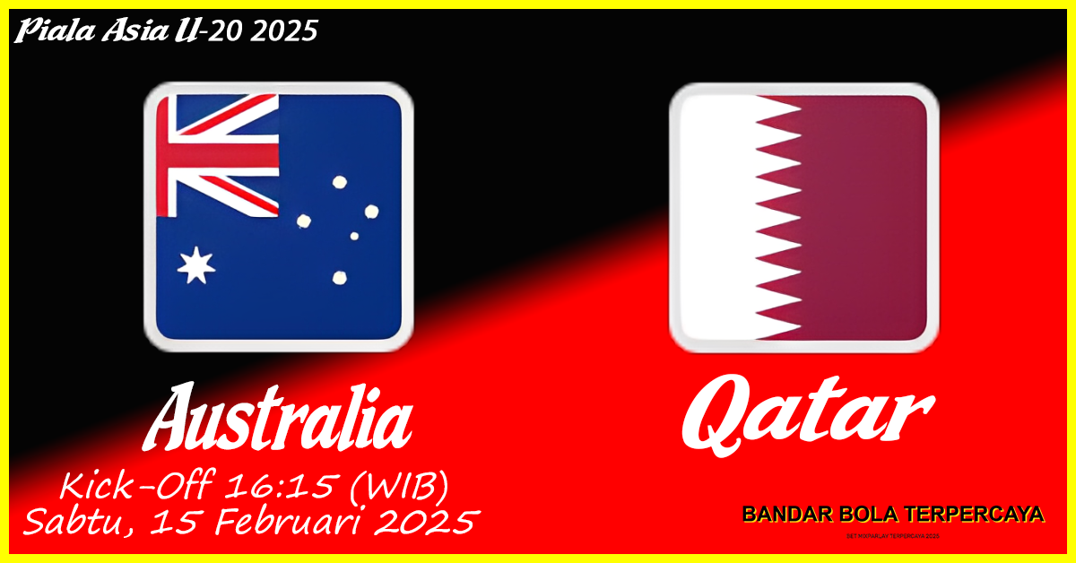 Prediksi Qatar vs Australia: Duel Sengit di Ajang Internasional