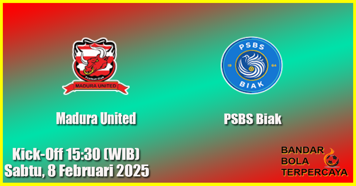 Prediksi Pertandingan Madura United vs PSBS Biak: Sabtu, 8 Februari 2025, 15:30 WIB