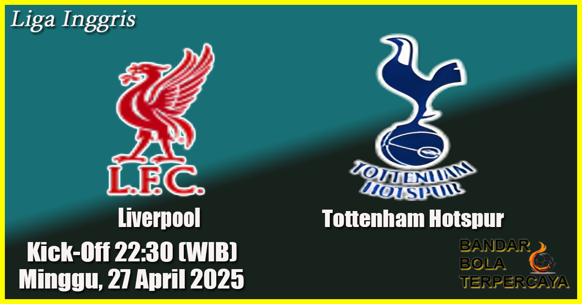 Pertandingan antara Liverpool dan Tottenham Hotspur